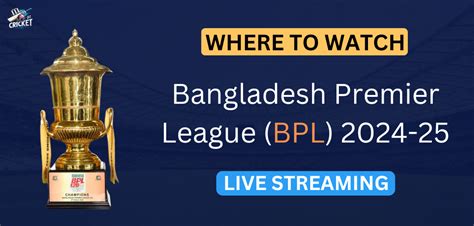 cricbuzz bpl 2024 live|BPL 2023 Live streaming: How to watch Bangladesh Premier League .